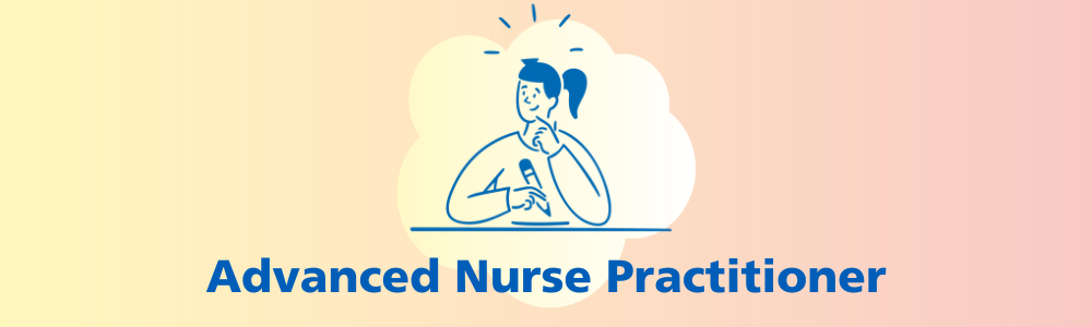 Advanced Nurse Practitioner