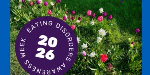 Eating Disorders Awareness Week