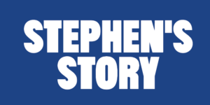 Stephen's story